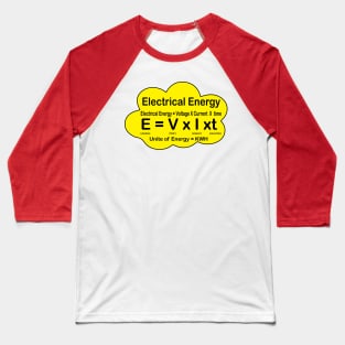 ELectrical Power Electrical Energy Explanation and formula for engineering Students and electricians Baseball T-Shirt